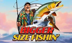 Bigger Size Fishin